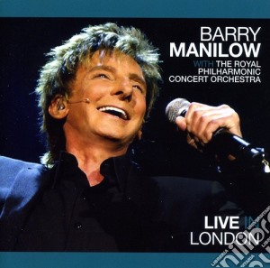 Barry Manilow - Live In London cd musicale di Barry Manilow