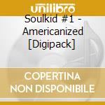 Soulkid #1 - Americanized [Digipack] cd