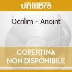 Ocrilim - Anoint cd