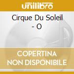 Cirque Du Soleil - O cd musicale di Cirque Du Soleil