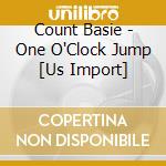 Count Basie - One O'Clock Jump [Us Import] cd
