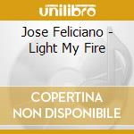 Jose Feliciano - Light My Fire cd
