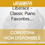 Liberace - Classic Piano Favorites (Includes Excerpts From The Liberace Show) cd