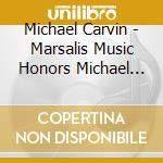Michael Carvin - Marsalis Music Honors Michael Carvin cd