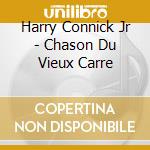 Harry Connick Jr - Chason Du Vieux Carre