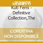 Kuti Femi - Definitive Collection,The cd