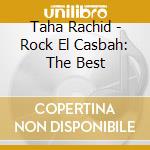 Taha Rachid - Rock El Casbah: The Best cd