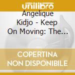Angelique Kidjo - Keep On Moving: The Best Of Angelique Kidjo cd