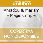 Amadou & Mariam - Magic Couple cd
