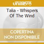 Talia - Whispers Of The Wind cd