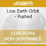Low Earth Orbit - Pushed cd