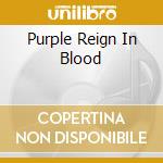 Purple Reign In Blood cd musicale di FENIX TX