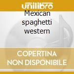 Mexican spaghetti western