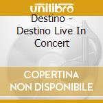 Destino - Destino Live In Concert cd