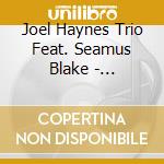 Joel Haynes Trio Feat. Seamus Blake - Transitions cd