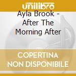 Ayla Brook - After The Morning After cd