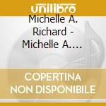 Michelle A. Richard - Michelle A. Richard cd musicale di Michelle A. Richard