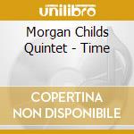 Morgan Childs Quintet - Time cd