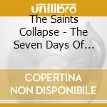The Saints Collapse - The Seven Days Of Fire cd