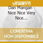 Dan Mangan - Nice Nice Very Nice (Imported) cd musicale di Dan Mangan