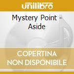Mystery Point - Aside cd