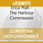Erica Mah - The Harbour Commission cd