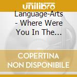 Language-Arts - Where Were You In The Wild? cd
