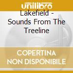 Lakefield - Sounds From The Treeline cd musicale di Lakefield
