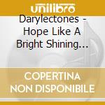 Darylectones - Hope Like A Bright Shining Face cd