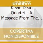 Kevin Dean Quartet - A Message From The Dean cd musicale di Kevin Dean Quartet