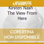 Kirsten Nash - The View From Here cd