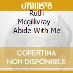 Ruth Mcgillivray - Abide With Me