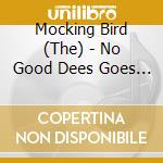 Mocking Bird (The) - No Good Dees Goes Unpunished