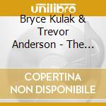Bryce Kulak & Trevor Anderson - The Man That Got Away cd