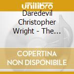 Daredevil Christopher Wright - The Nature Of Things cd musicale di Daredevil Christopher Wright