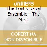 The Lost Gospel Ensemble - The Meal cd