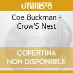 Coe Buckman - Crow'S Nest cd musicale di Coe Buckman