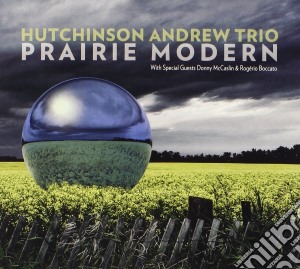 Andrew Hutchinson Trio - Prairie Modern cd musicale di Andrew Hutchinson Trio