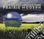 Andrew Hutchinson Trio - Prairie Modern cd