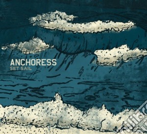 Anchoress (The) - Set Sail cd musicale di Anchoress
