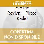 Electric Revival - Pirate Radio cd