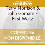 Terry Morrison & John Gorham - First Waltz