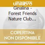 Ginalina - Forest Friends Nature Club Album cd