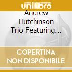 Andrew Hutchinson Trio Featuring The Lily String Quartet - Hollow Trees cd musicale di Andrew Hutchinson Trio Featuring The Lily String Quartet