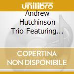 Andrew Hutchinson Trio Featuring The Lily String Quartet - Hollow Trees cd