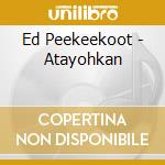 Ed Peekeekoot - Atayohkan cd