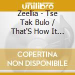 Zeellia - Tse Tak Bulo / That'S How It Was cd