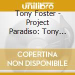 Tony Foster - Project Paradiso: Tony Foster Plays Ennio cd