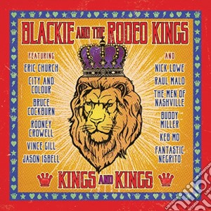 Blackie And The Rodeo Kings - Kings And Kings cd musicale di Blackie And The Rodeo Kings