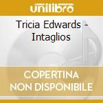 Tricia Edwards - Intaglios cd